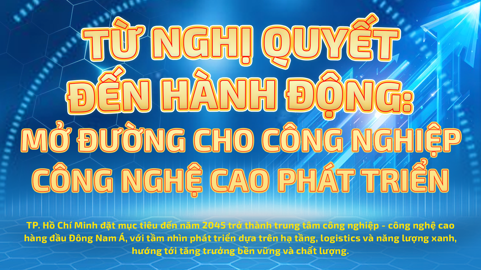Từ Nghị quyết đến hành động: Mở đường cho công nghiệp công nghệ cao phát triển