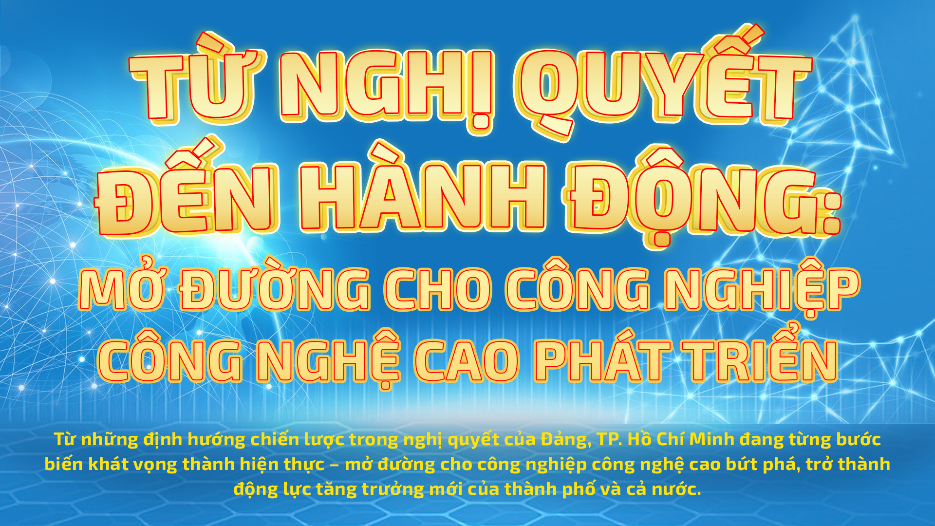 Từ nghị quyết đến hành động: Mở đường cho công nghiệp công nghệ cao phát triển