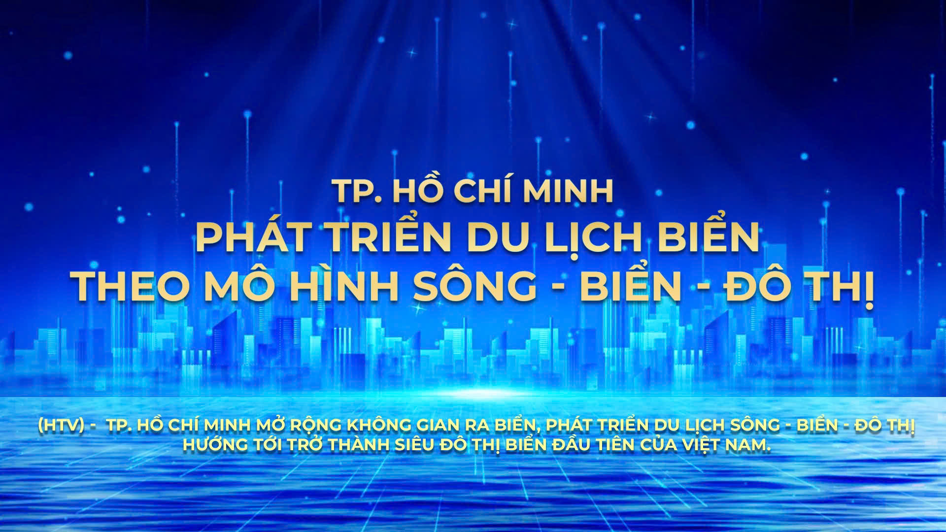 TP. Hồ Chí Minh: Phát triển du lịch biển theo mô hình sông - biển - đô thị
