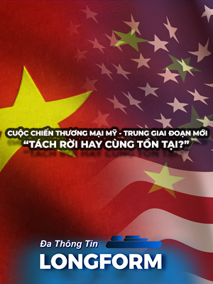 Cuộc chiến thương mại Mỹ - Trung giai đoạn mới “Tách rời hay cùng tồn tại?”