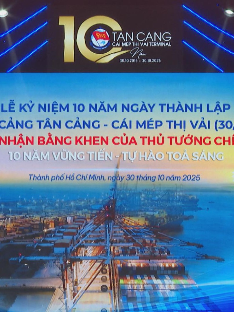 10 năm thành lập Cảng Tân Cảng – Cái Mép Thị Vải: Dấu ấn phát triển và ghi nhận từ Chính phủ