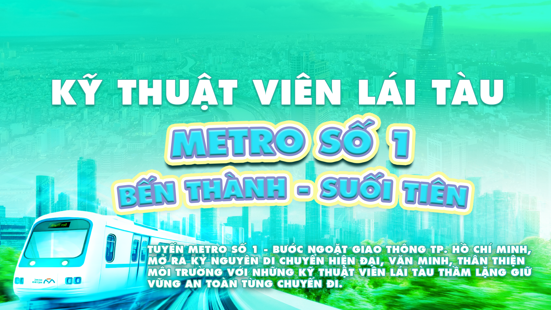 Kỹ thuật viên lái tàu Metro số 1 - Bến Thành - Suối Tiên