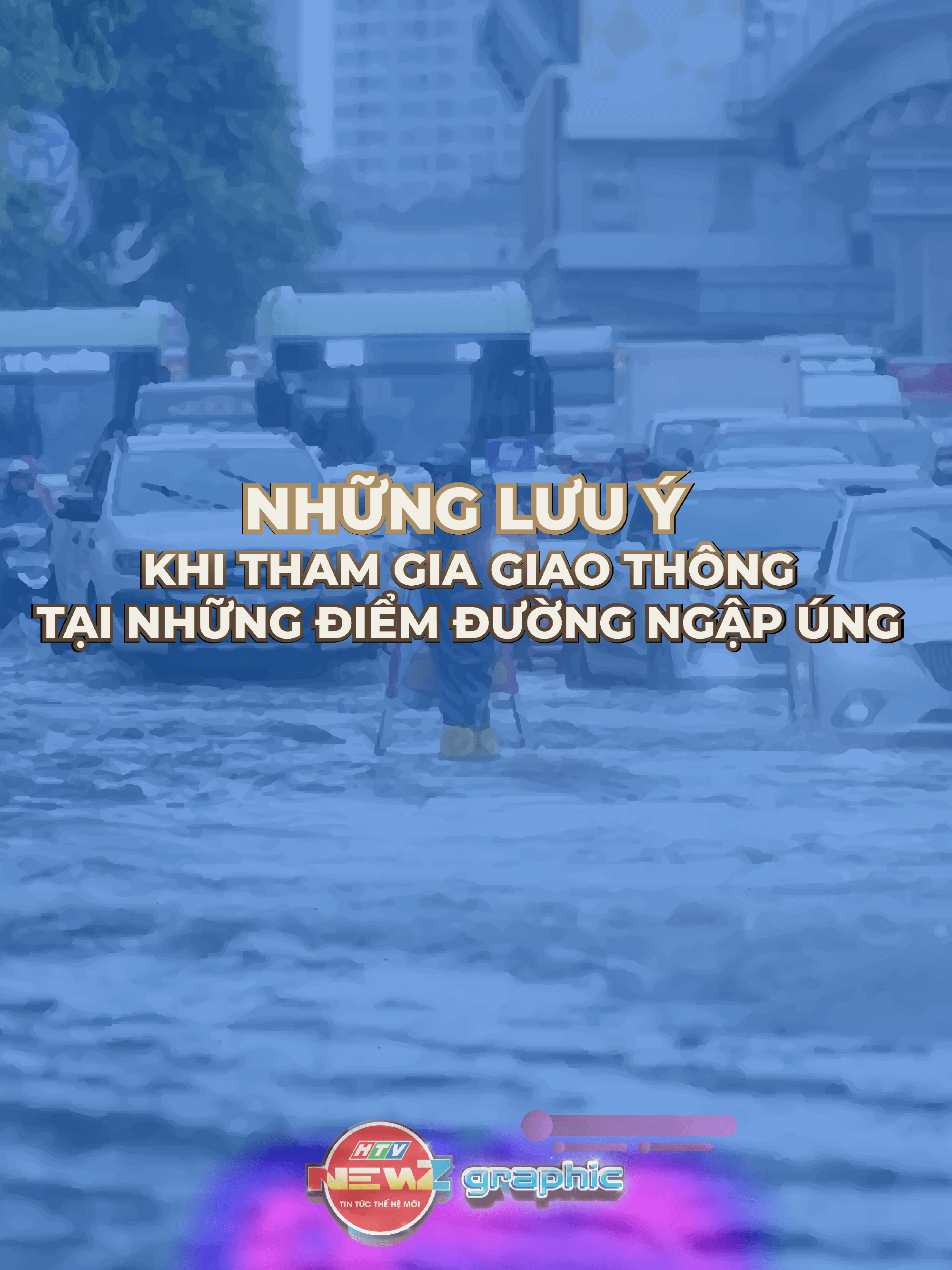 NewZgraphic: Những lưu ý khi tham gia giao thông tại những điểm đường ngập úng