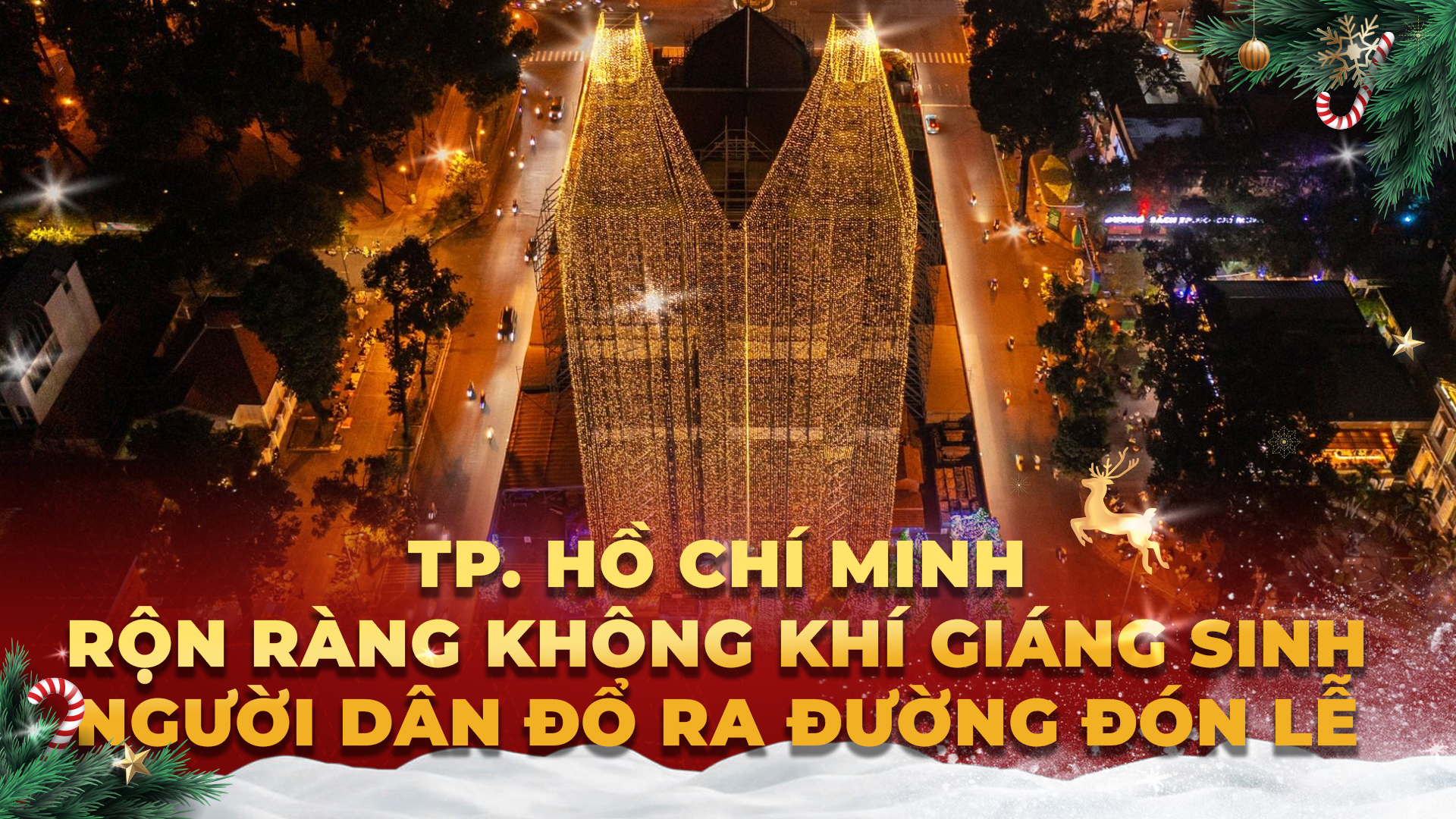 TP. Hồ Chí Minh rộn ràng không khí Giáng sinh, người dân đổ ra đường đón lễ