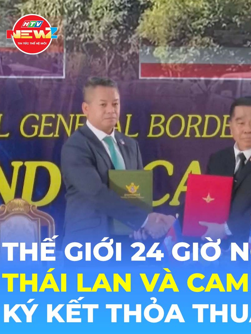 Tin Thế giới 24 Giờ ngày 27/12/2025 | Thái Lan và Campuchia ký kết thỏa thuận ngừng bắn