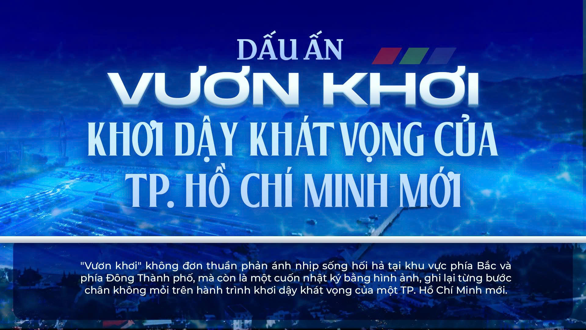 Dấu ấn "Vươn khơi": Khơi dậy khát vọng của TP. Hồ Chí Minh mới