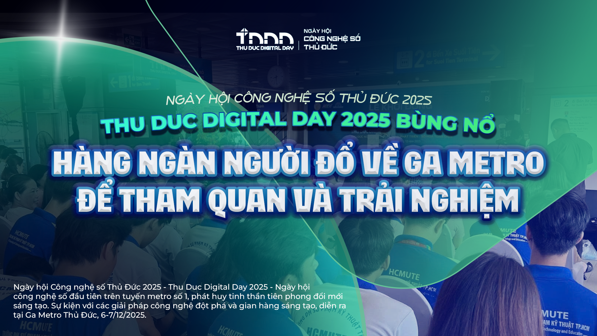 Ngày hội Công nghệ số Thủ Đức 2025 - Thu Duc Digital Day 2025 bùng nổ : Hàng ngàn người đổ về ga Metro để tham quan và trải nghiệm