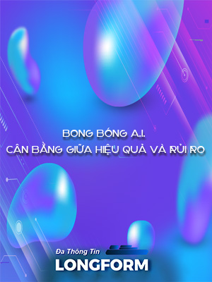 Bong bóng A.I. - Cân bằng giữa hiệu quả và rủi ro