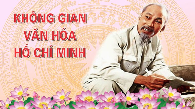 Không gian văn hóa Hồ Chí Minh