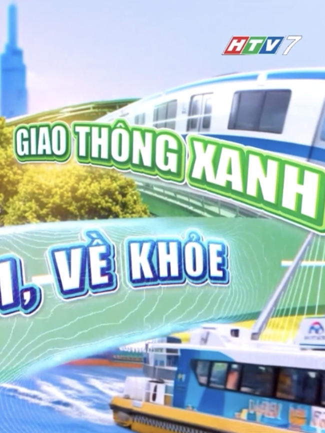 "Giao thông xanh" - 8g45 thứ Bảy trên HTV7