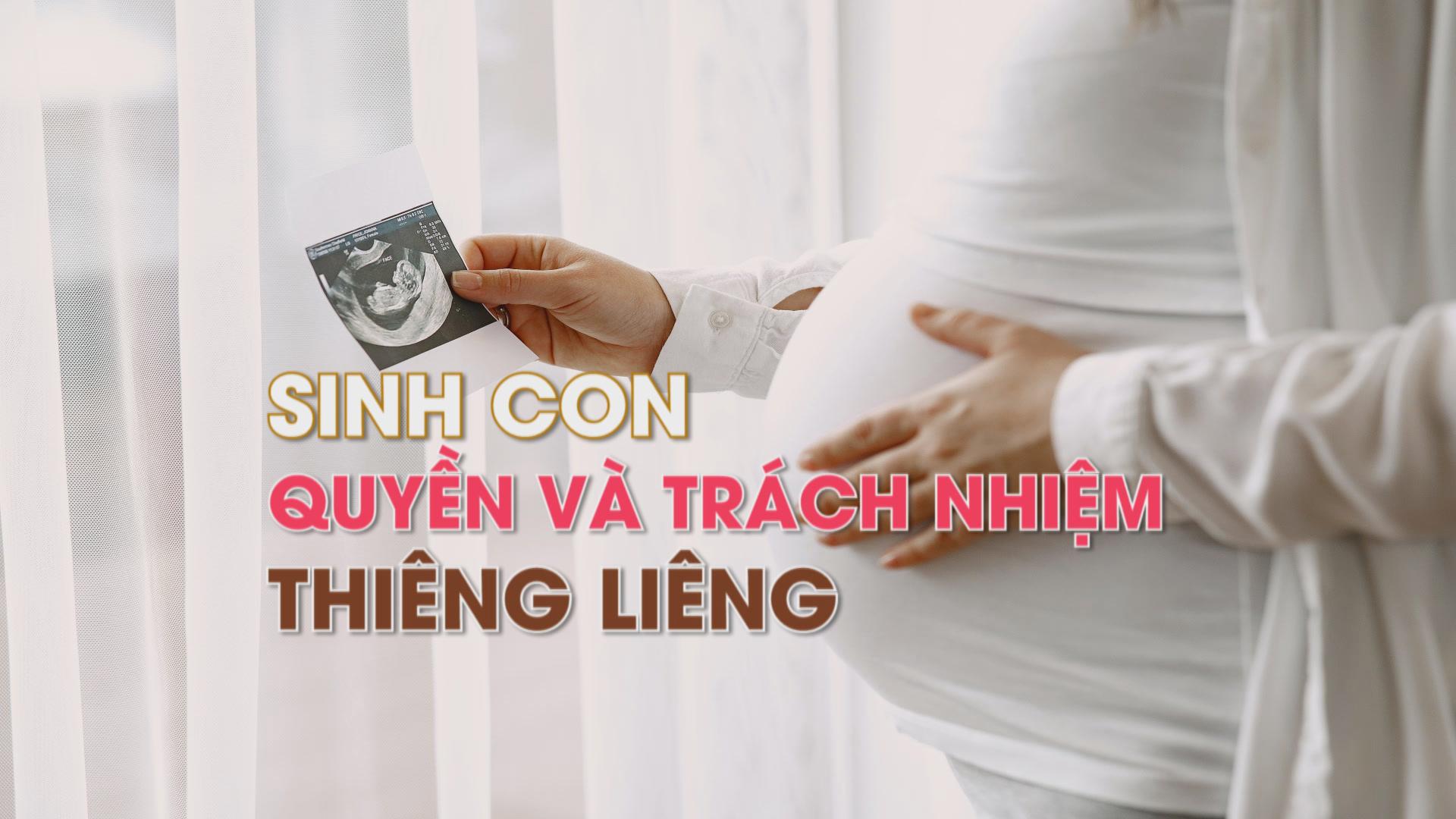 Sinh con - Quyền và trách nhiệm thiêng liêng