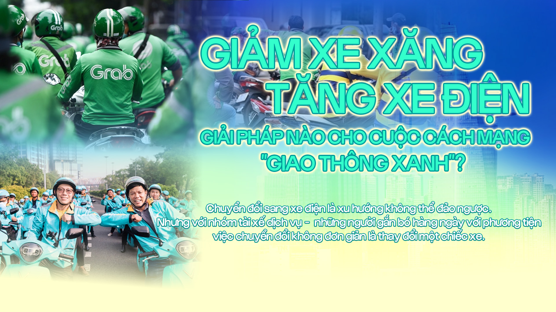 LongFORM: Giảm xe xăng, tăng xe điện: Giải pháp nào cho cuộc cách mạng "giao thông xanh"?