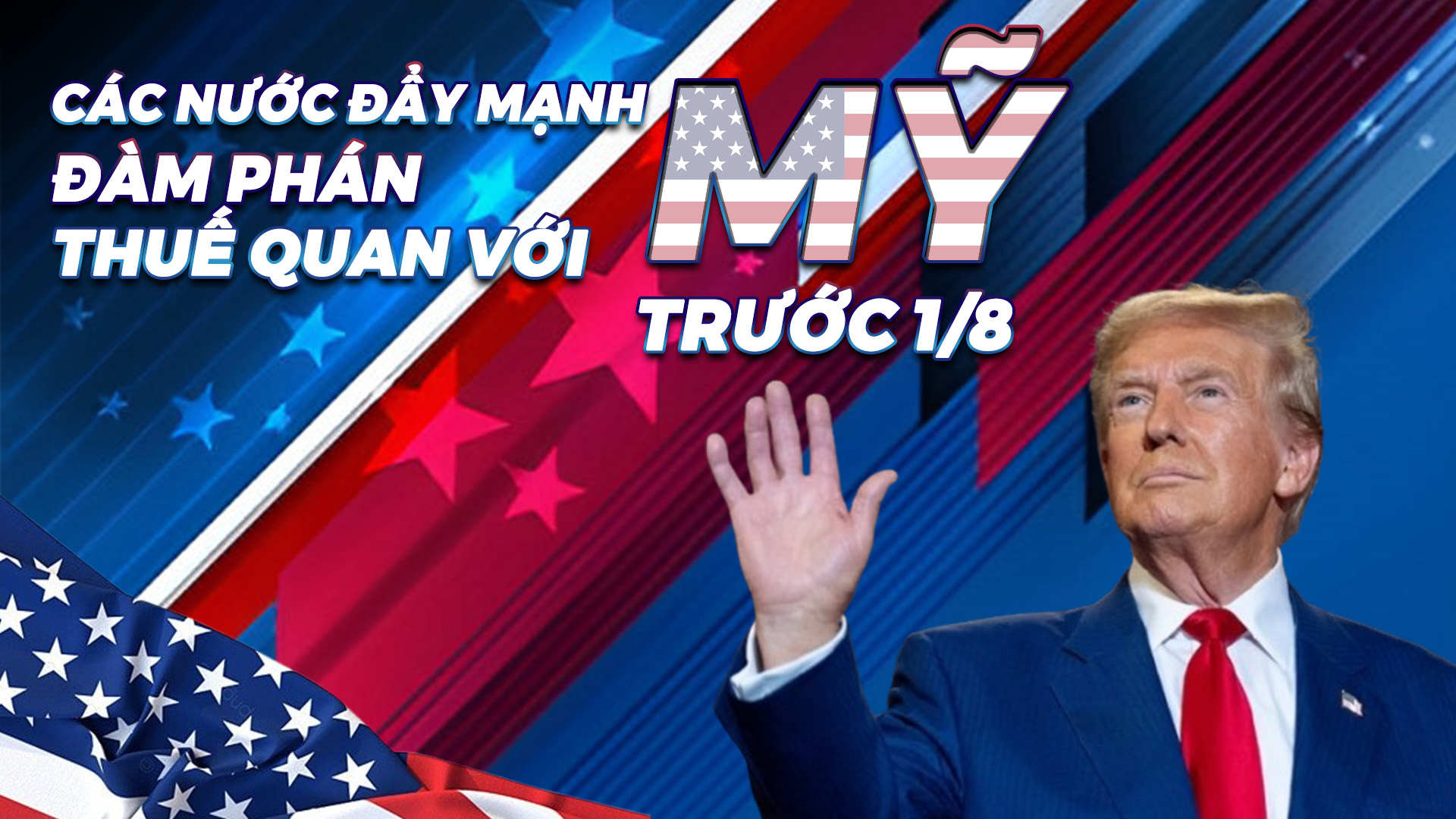 Các nước đẩy mạnh đàm phán thuế quan với Mỹ trước 1/8