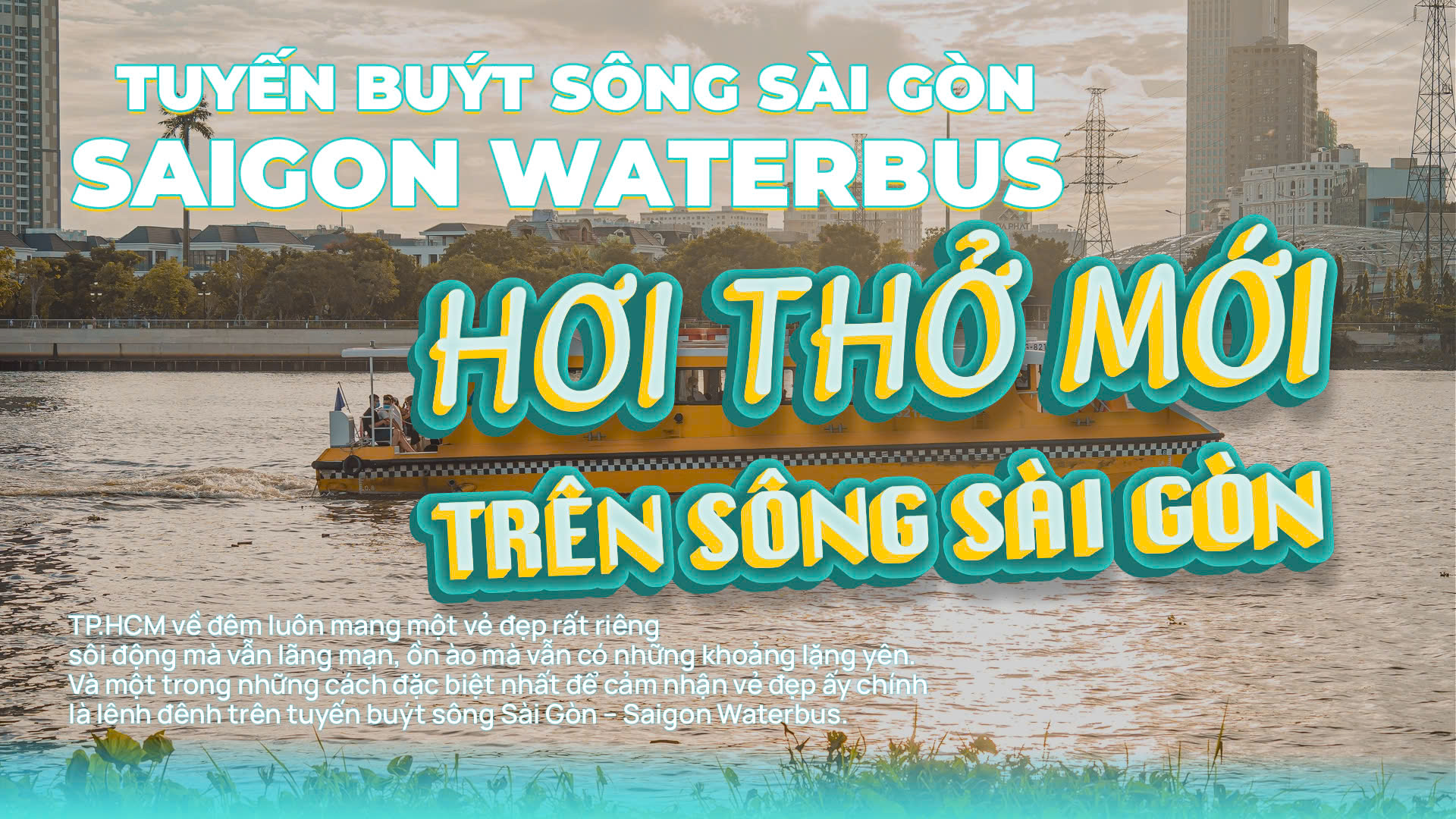 Tuyến buýt sông Sài Gòn – Saigon Waterbus: Hơi thở mới trên sông Sài Gòn