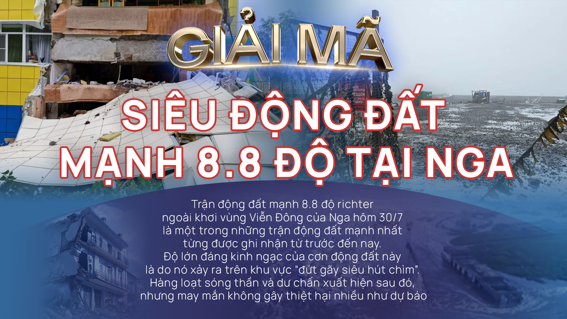 Giải mã siêu động đất mạnh 8.8 độ tại Nga