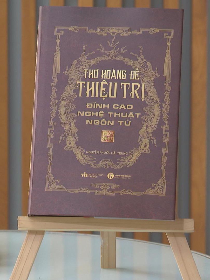 Ra mắt sách “Thơ Hoàng đế Thiệu Trị – Đỉnh cao nghệ thuật ngôn từ”
