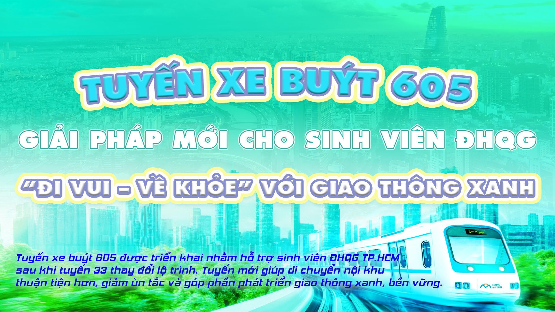 Tuyến xe buýt 605: Giải pháp mới cho sinh viên ĐHQG TP.HCM. “Đi vui - Về khỏe” với giao thông xanh