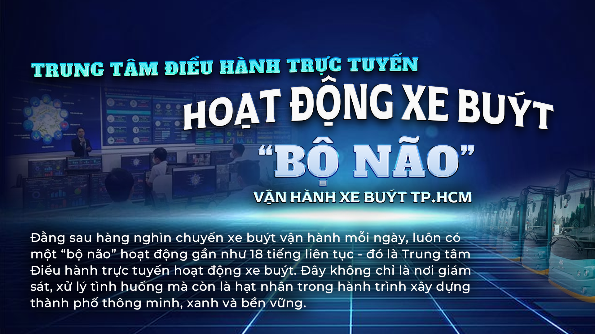 Trung tâm điều hành trực tuyến hoạt động xe buýt - "bộ não" vận hành xe buýt TP.HCM