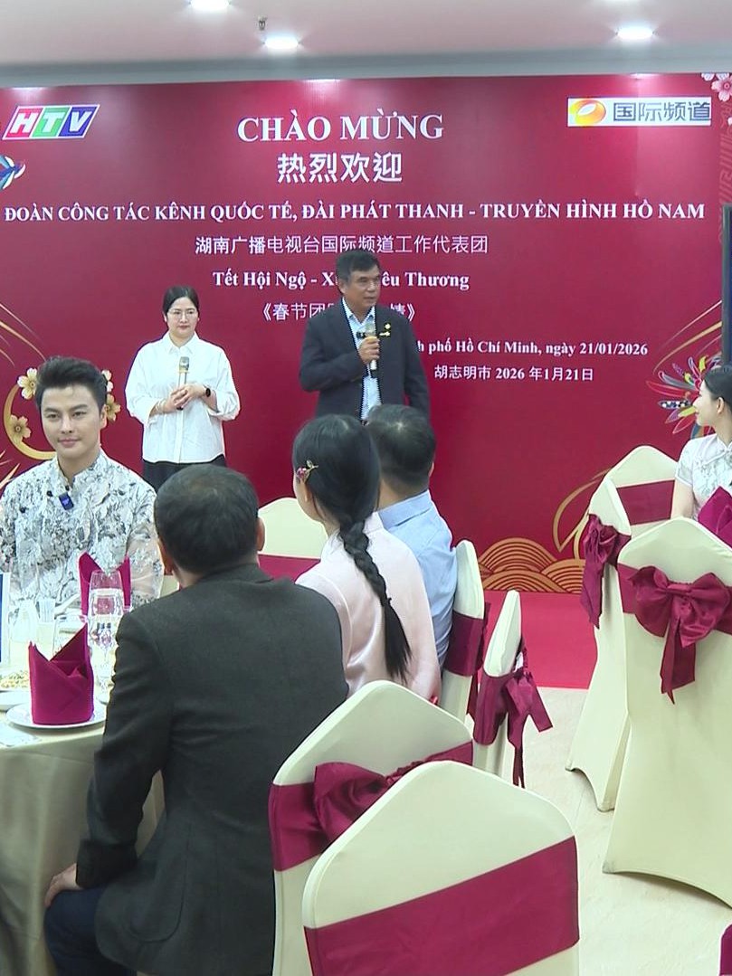 HTV thúc đẩy hợp tác truyền thông với Đài Phát thanh và Truyền hình Hồ Nam (Trung Quốc)