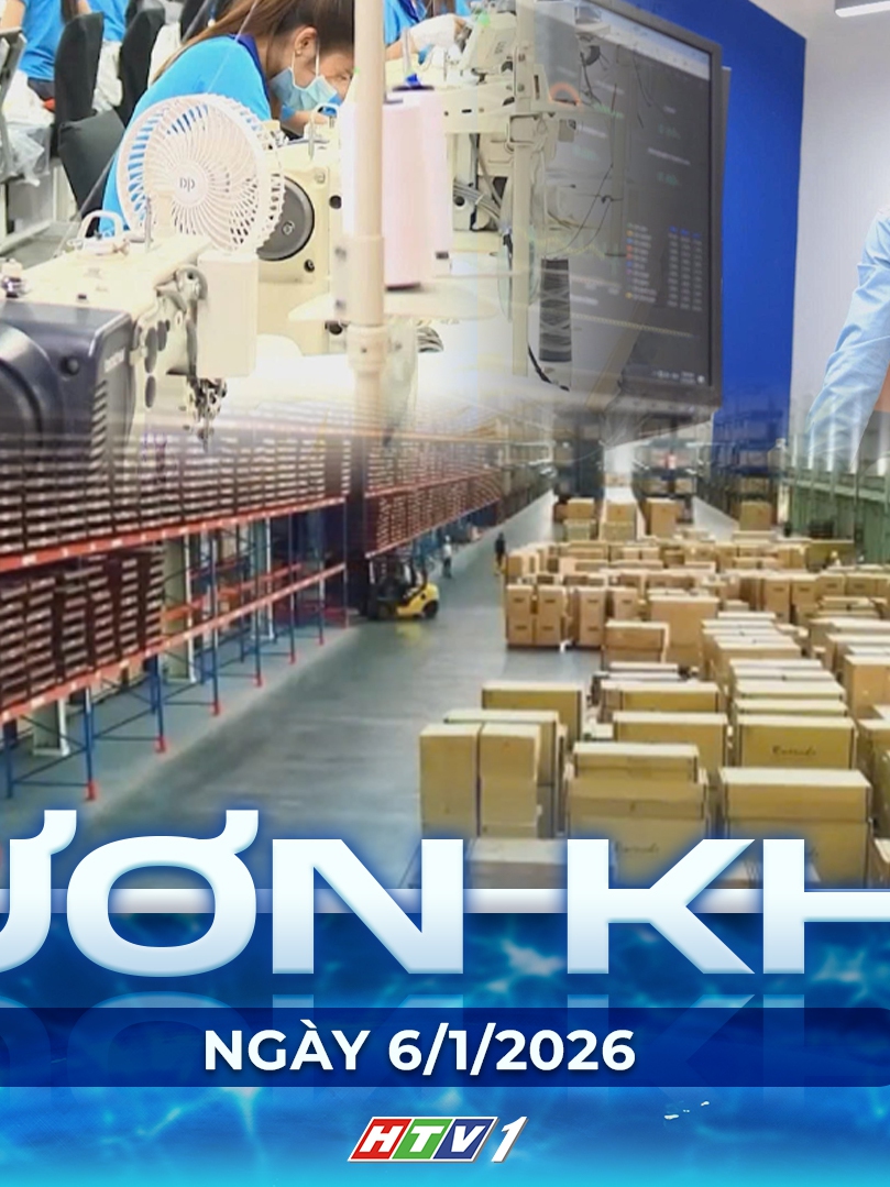 Vươn khơi - Ngày 6/1/2026 | Tái cơ cấu công nghiệp, mở dư địa cho xuất khẩu