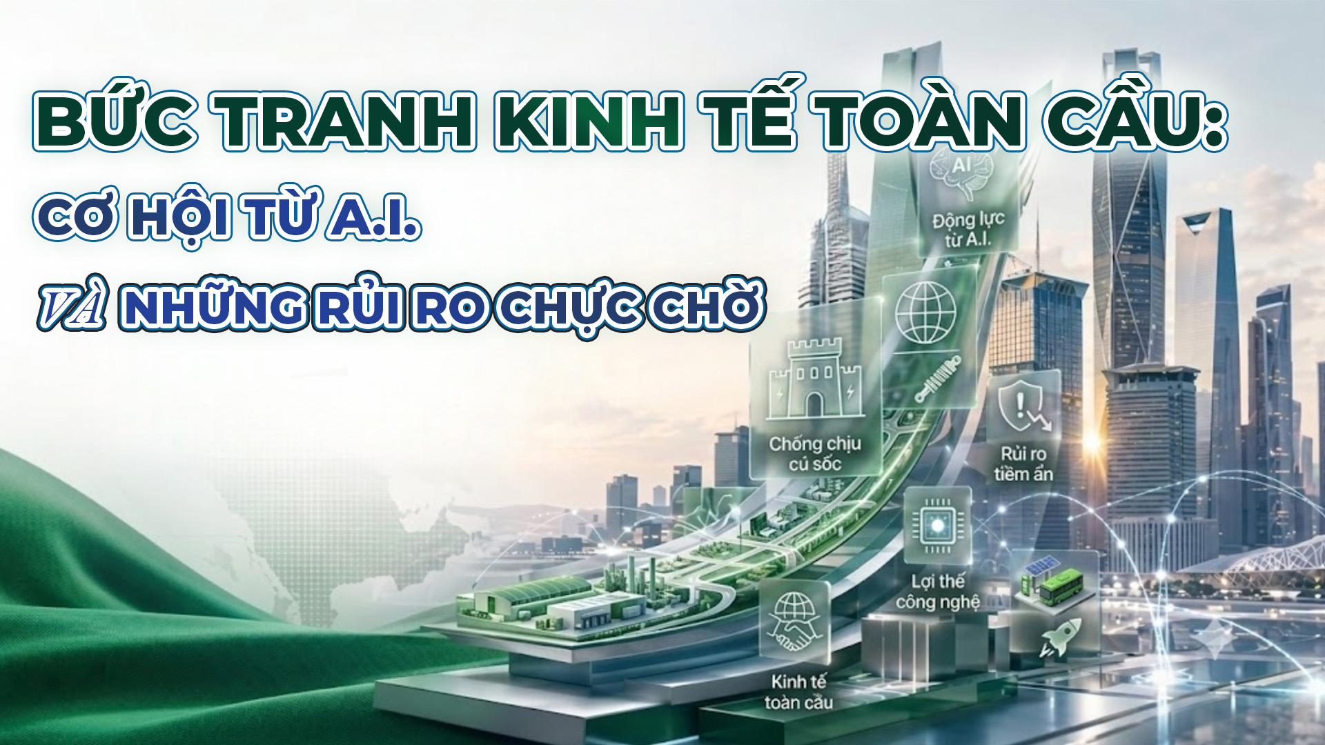 Bức tranh kinh tế toàn cầu: Cơ hội từ A.I. và những rủi ro chực chờ