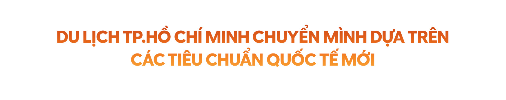 Góc nhìn HTV: Du lịch TP. Hồ Chí Minh: “chất” bù “lượng” và bài toán liên ngành bền vững - Ảnh 1.