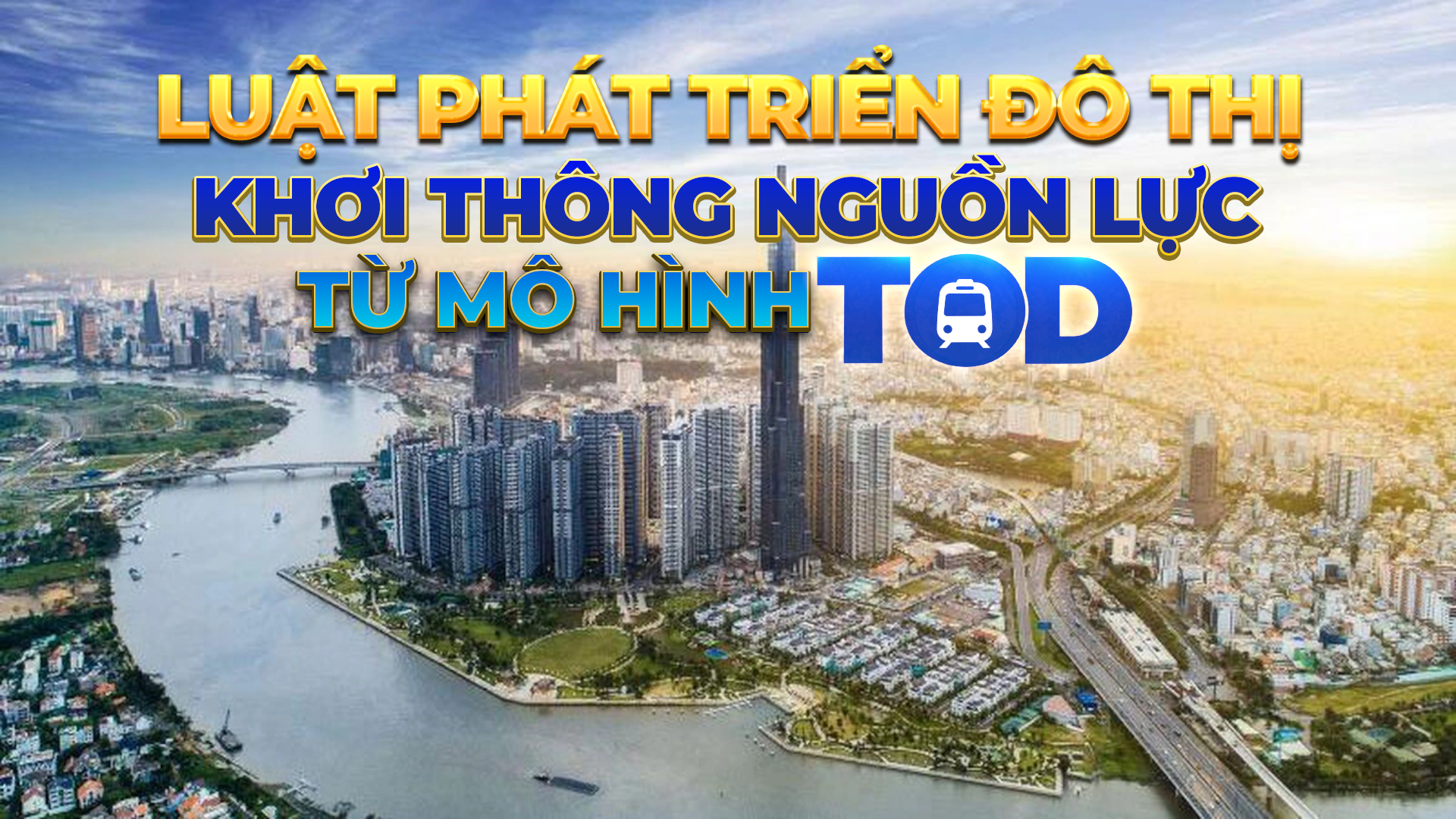 DBKT: Luật Phát triển đô thị: Khơi thông nguồn lực từ mô hình TOD