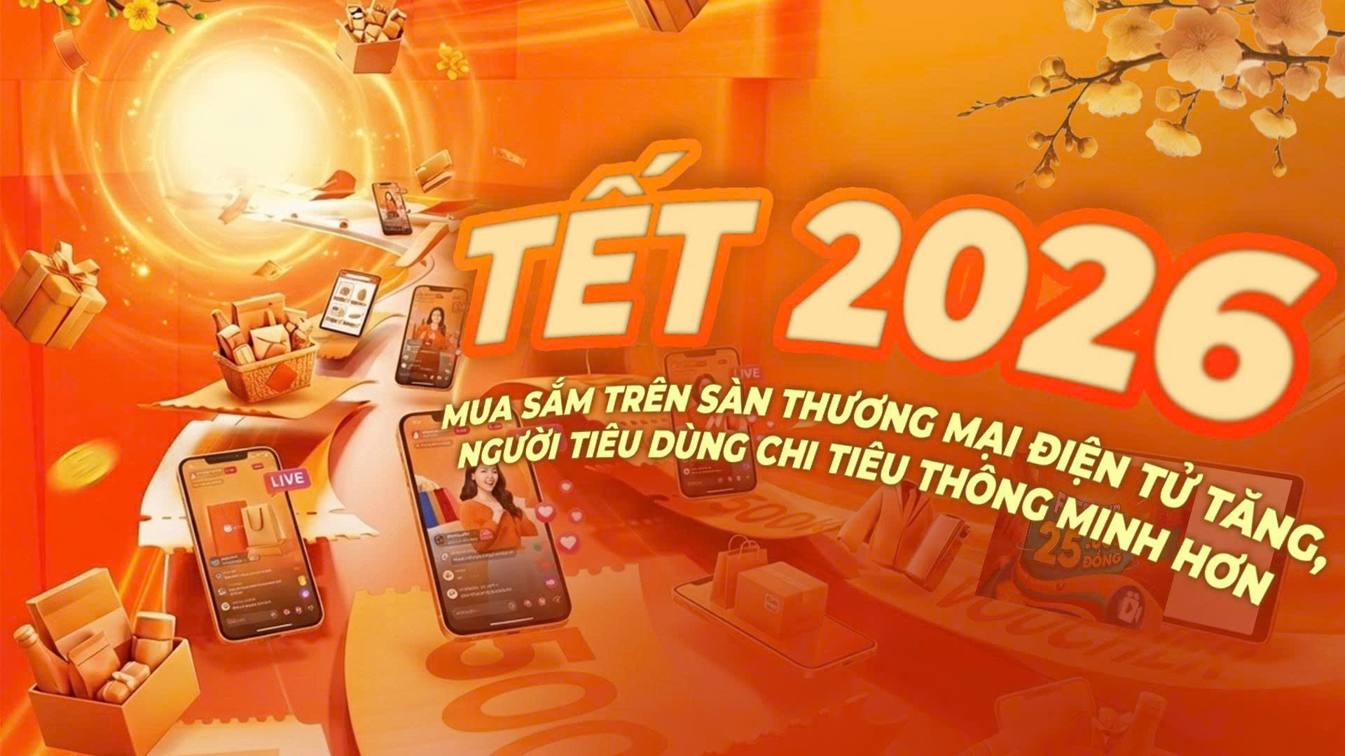 Tết 2026: Mua sắm trên sàn thương mại điện tử tăng, người tiêu dùng chi tiêu thông minh hơn