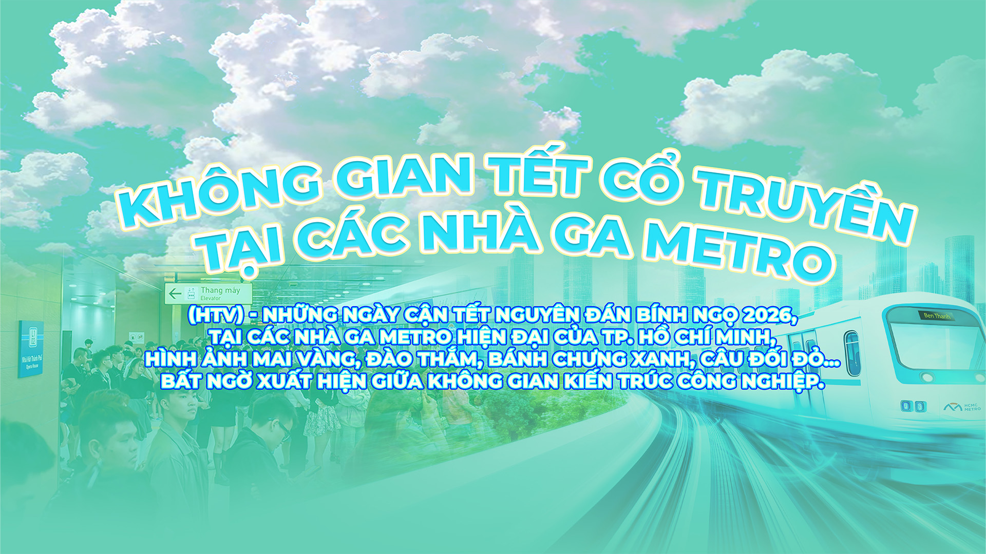 Không gian Tết cổ truyền tại các nhà ga Metro