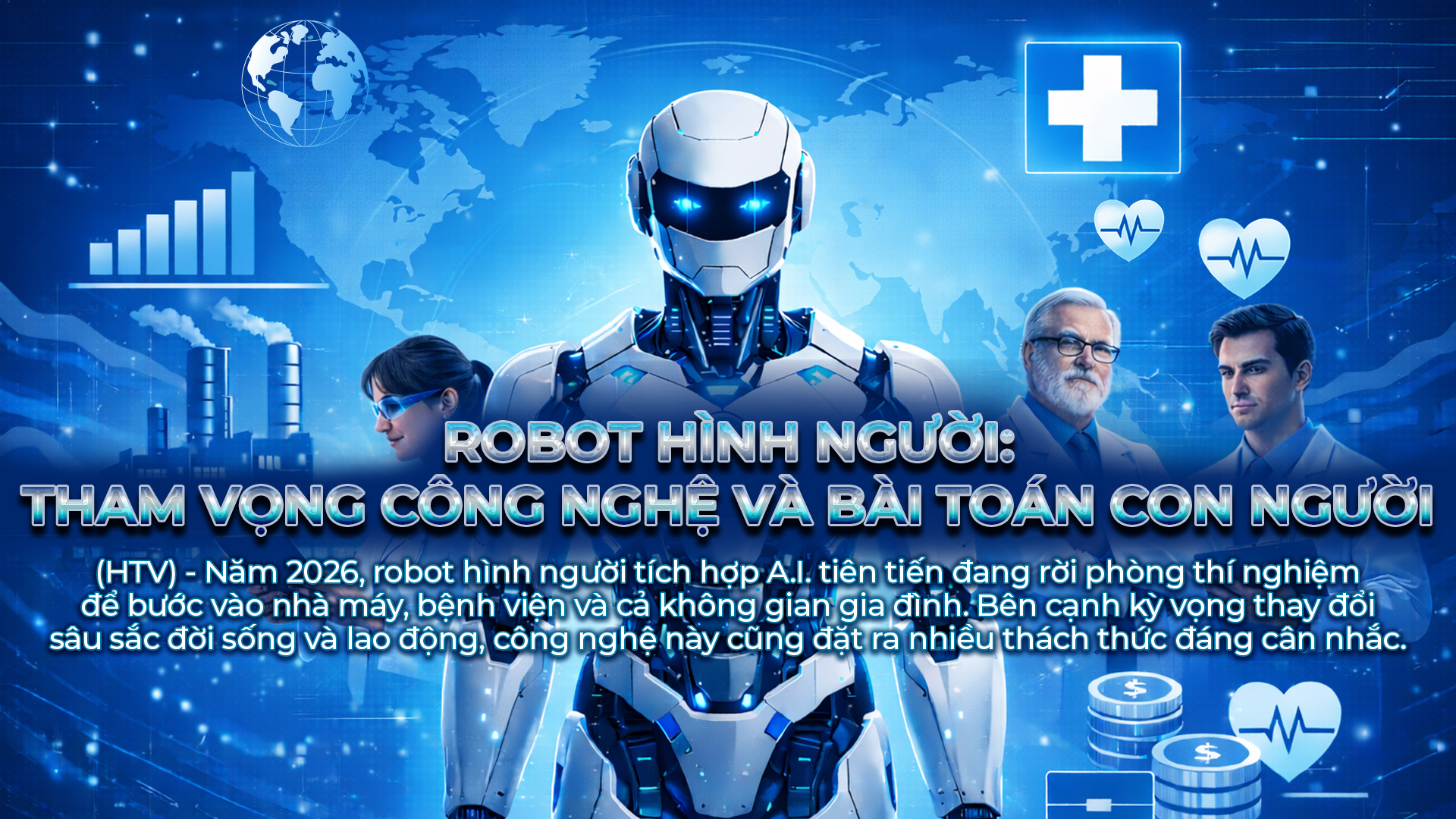 Robot hình người: Tham vọng công nghệ và bài toán con người