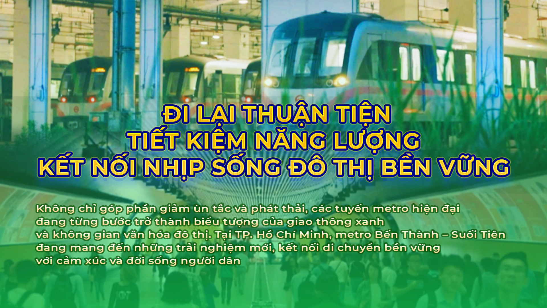 Đi lại thuận tiện, tiết kiệm năng lượng, kết nối nhịp sống đô thị bền vững.