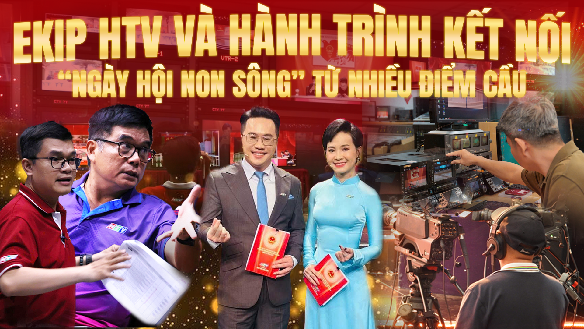 Ekip HTV và hành trình kết nối “Ngày hội non sông” từ nhiều điểm cầu