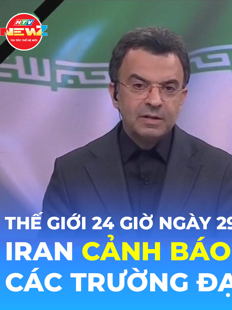Tin Thế giới 24 Giờ ngày 29/3/2026 | Iran cảnh báo tấn công các trường đại học Mỹ và Israel