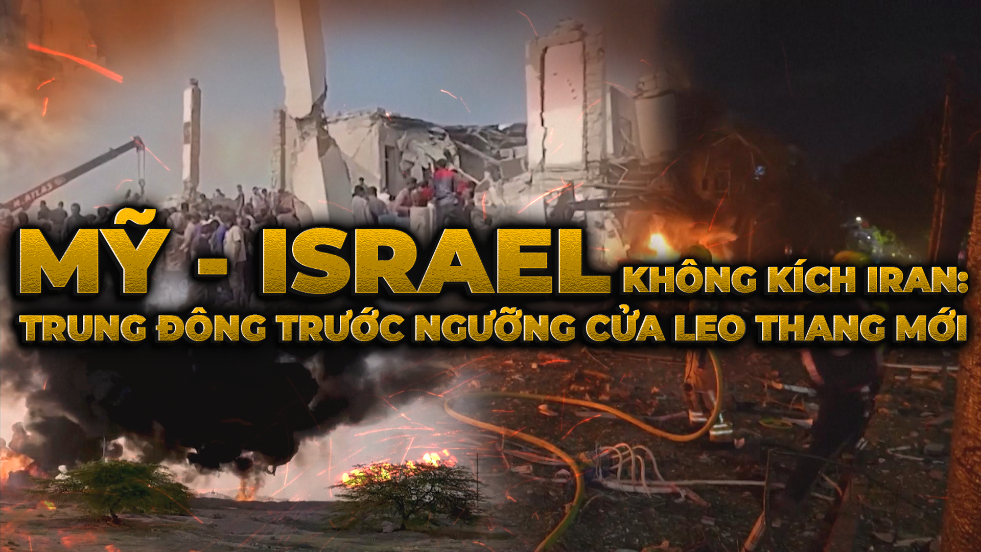 Mỹ - Israel không kích Iran: Trung Đông trước ngưỡng cửa leo thang mới