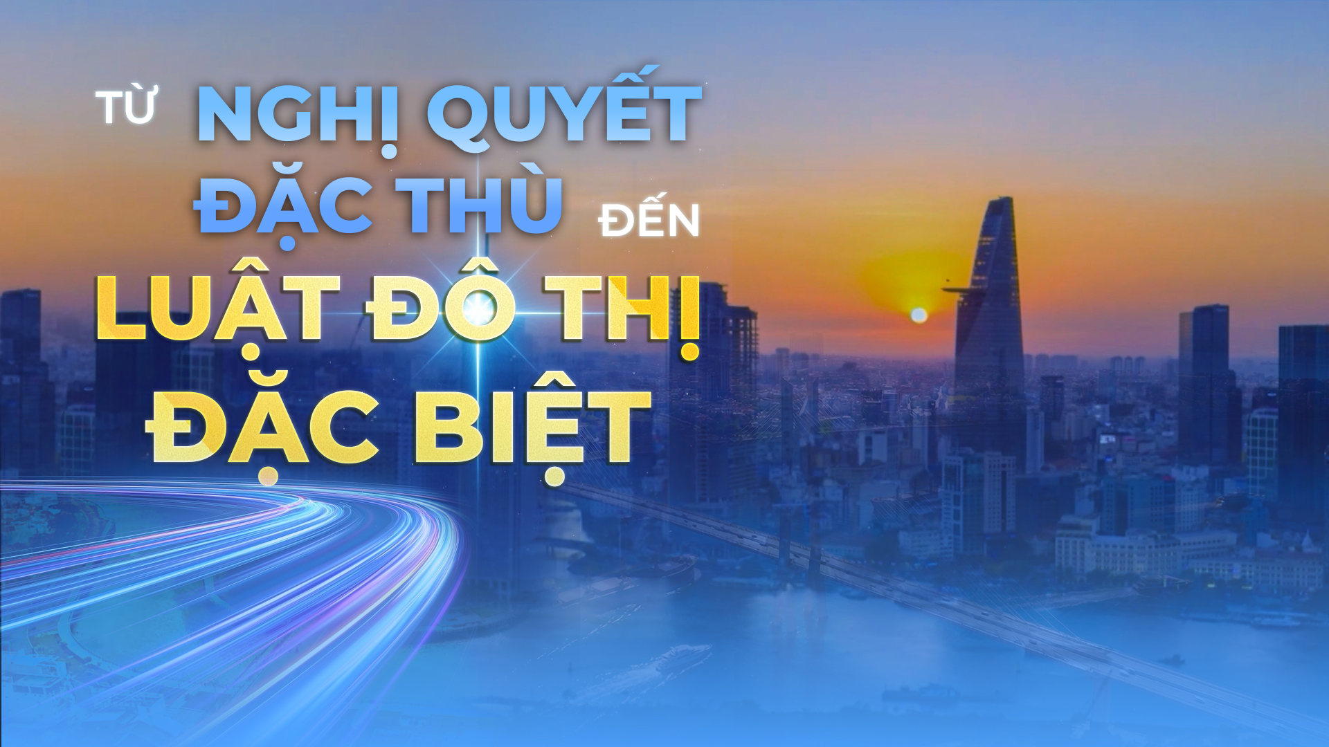 TP. Hồ Chí Minh: Từ Nghị quyết đặc thù đến Luật đô thị đặc biệt