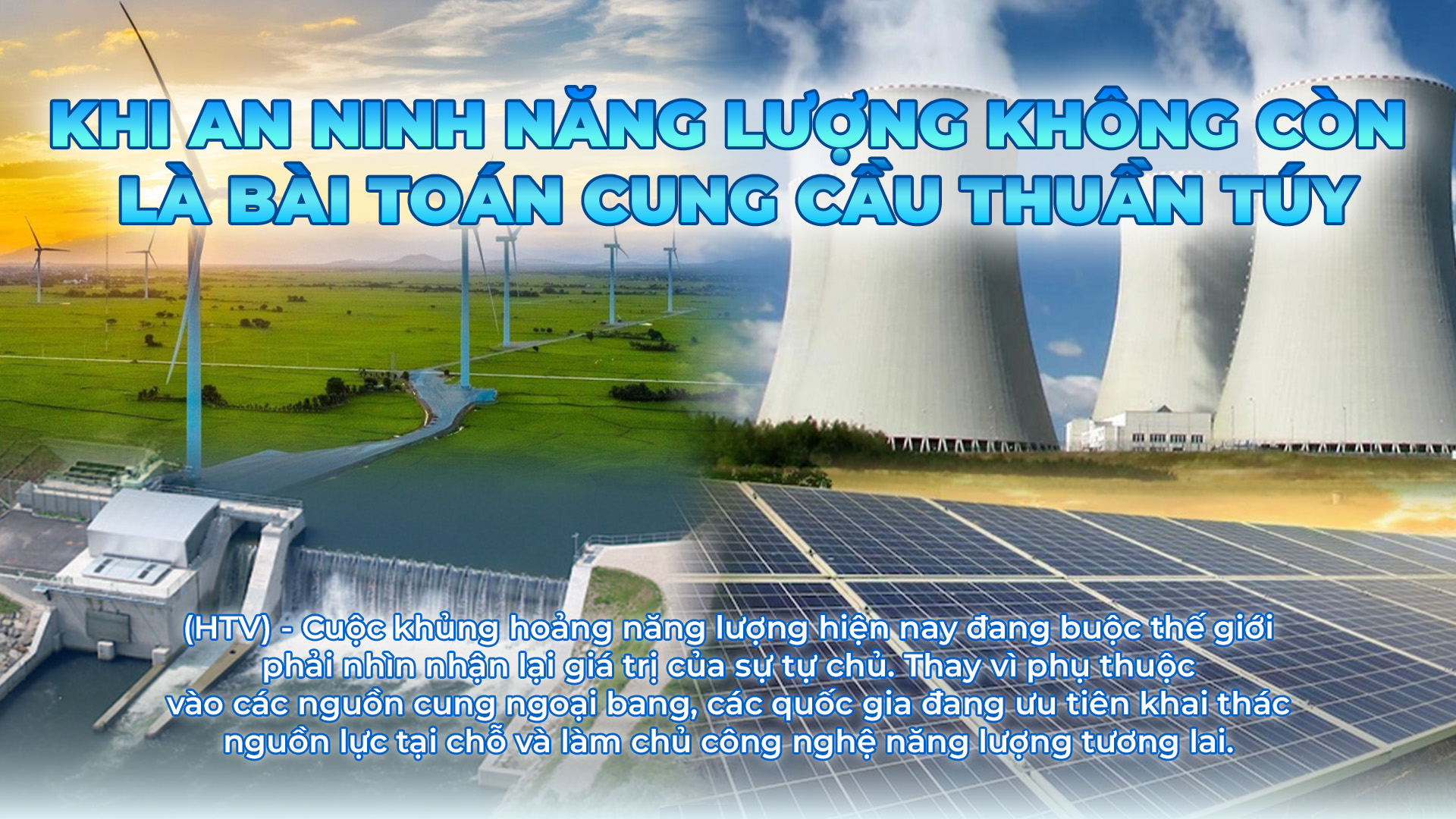 NRTG: Khi an ninh năng lượng không còn là bài toán cung cầu thuần túy
