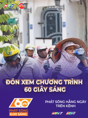 60 Giây ngày 9/4/2026 | Mưu sinh giữa “chảo lửa” TP. Hồ Chí Minh
