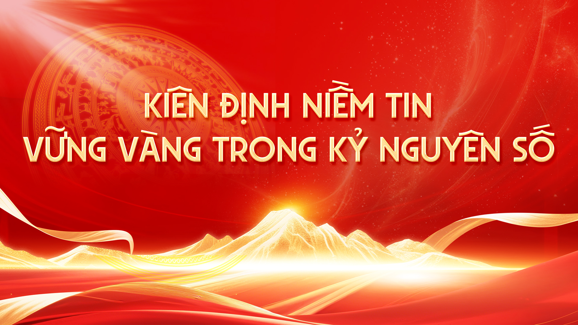Kiên định niềm tin - Vững vàng trong kỷ nguyên số