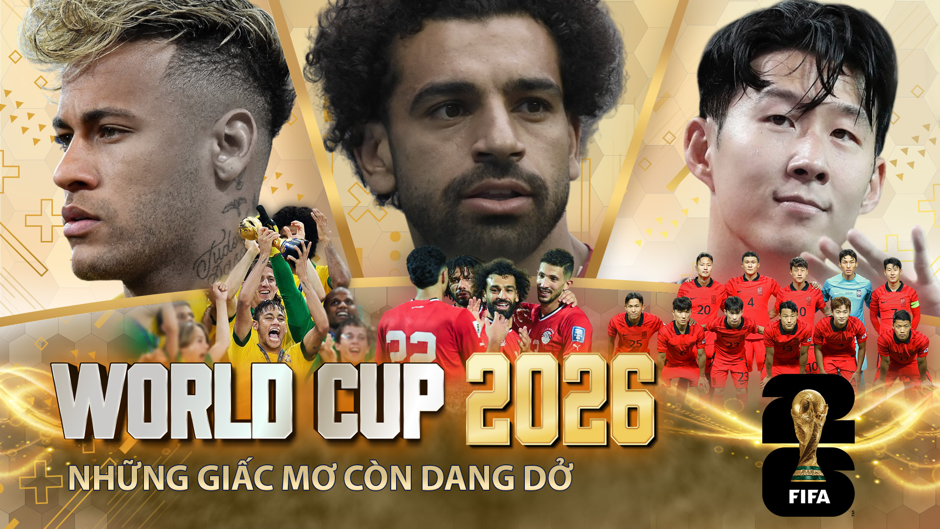 World Cup 2026 - Những giấc mơ còn dang dở