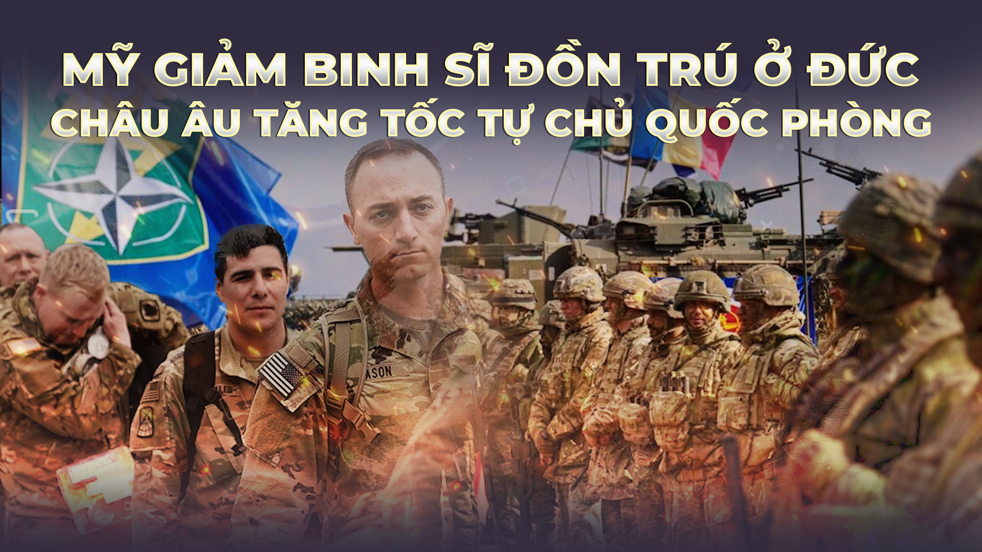 Mỹ giảm binh sĩ đồn trú ở Đức: Châu Âu tăng tốc tự chủ quốc phòng