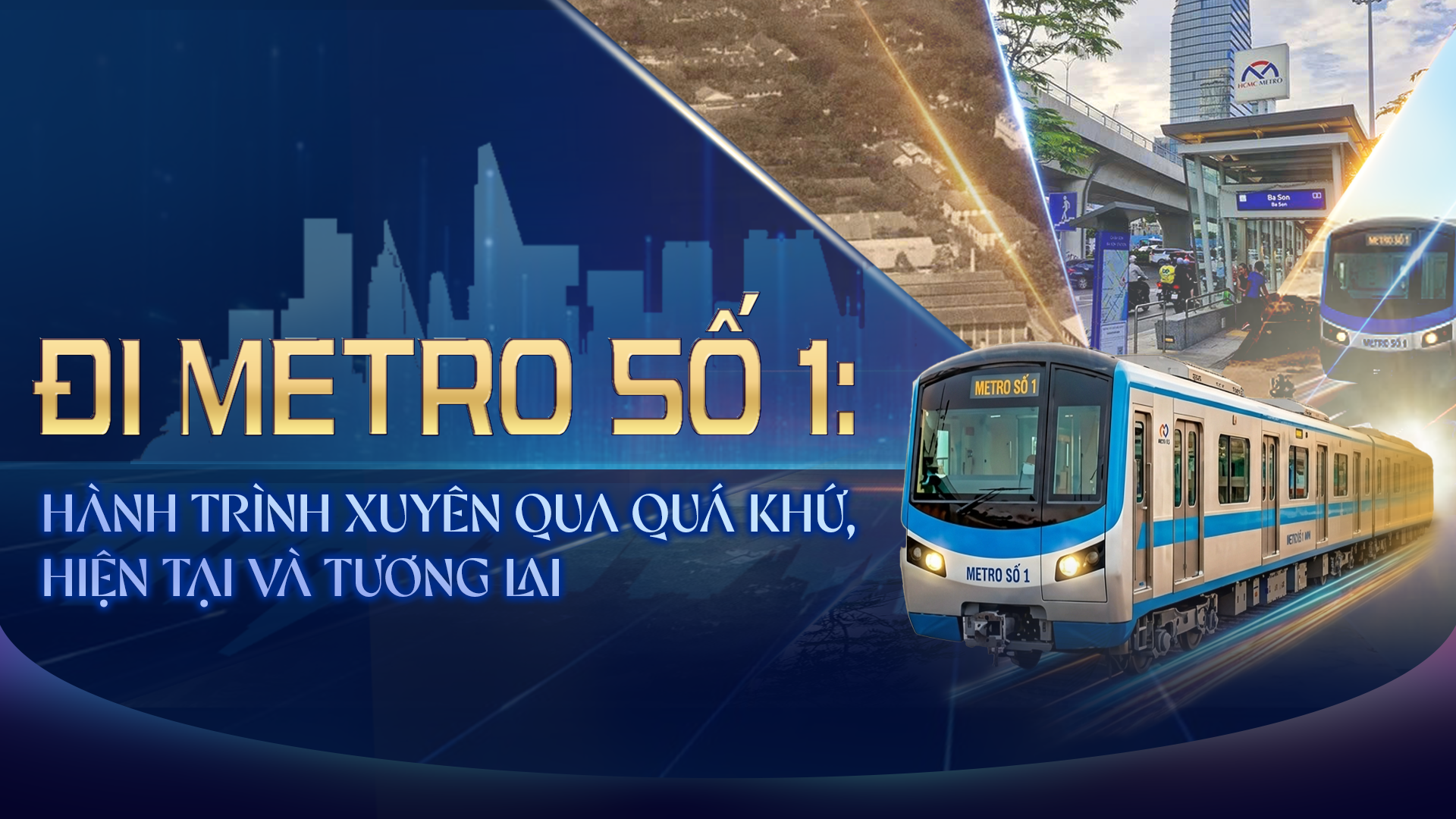 Đi Metro số 1: Hành trình xuyên qua quá khứ, hiện tại và tương lai