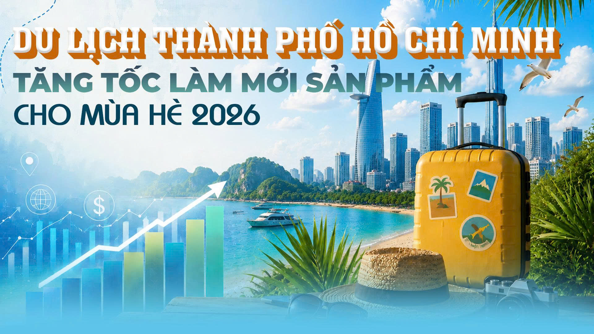 DBKT: Du lịch TP. Hồ Chí Minh tăng tốc làm mới sản phẩm cho mùa hè 2026