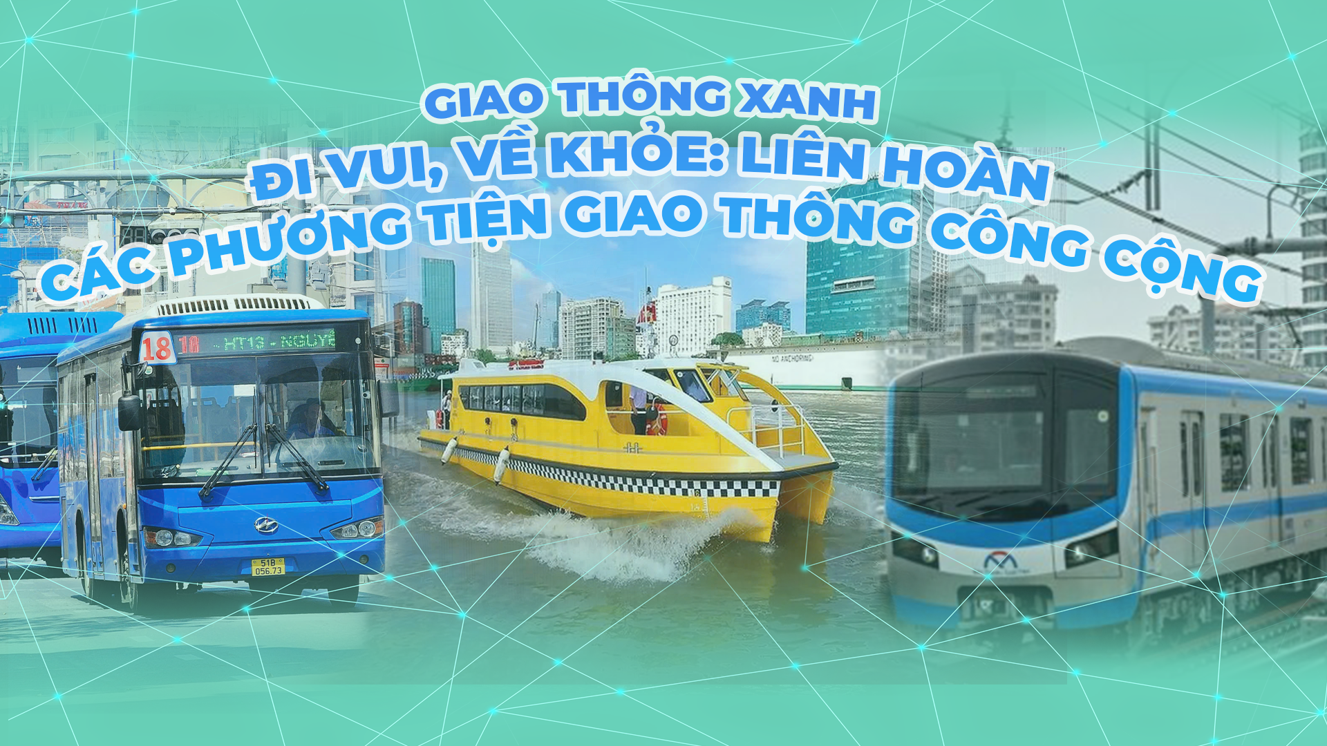 Giao thông xanh - Đi vui, về khỏe: Liên hoàn các phương tiện giao thông công cộng
