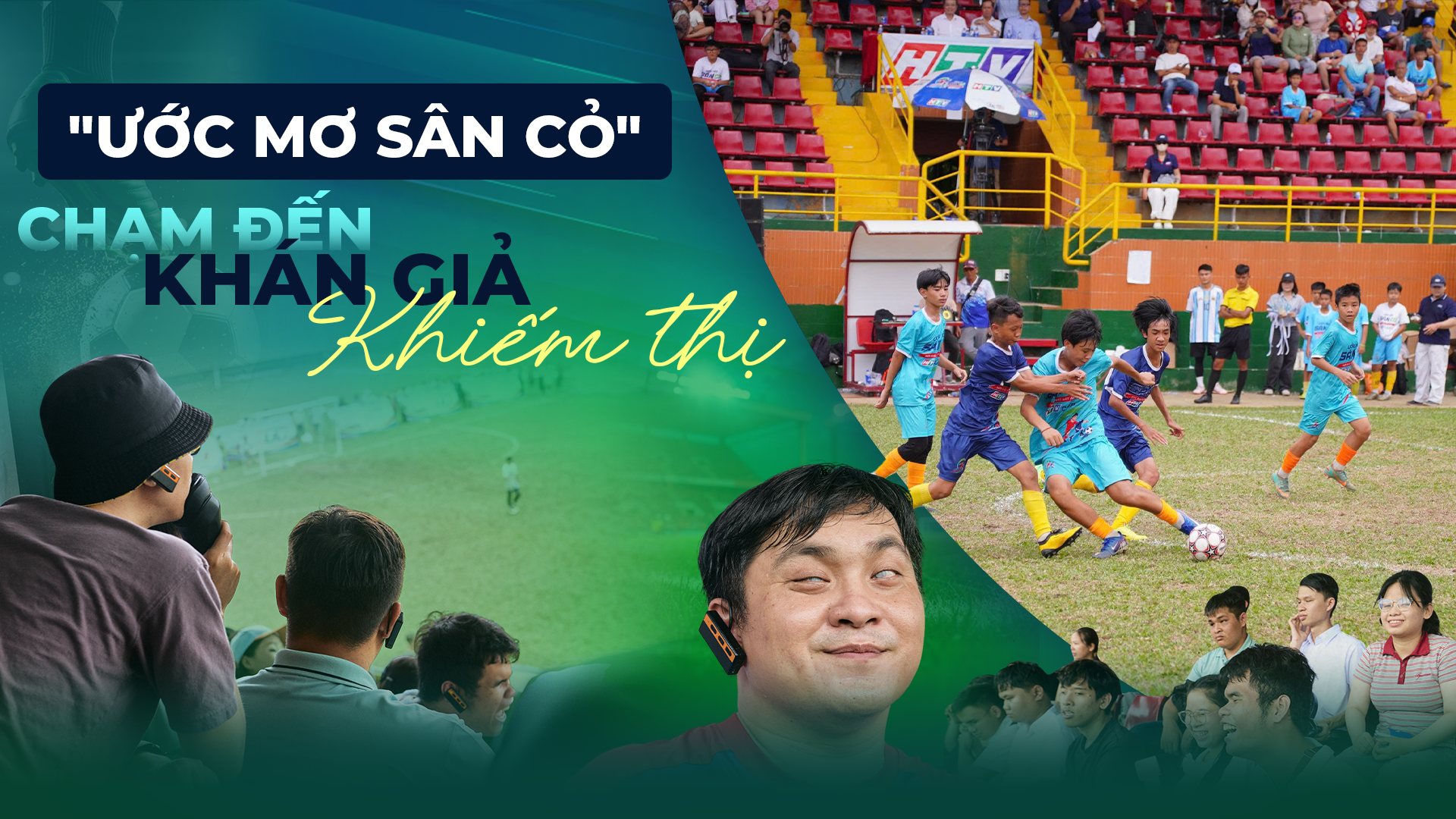 "Ước mơ sân cỏ" chạm đến khán giả khiếm thị