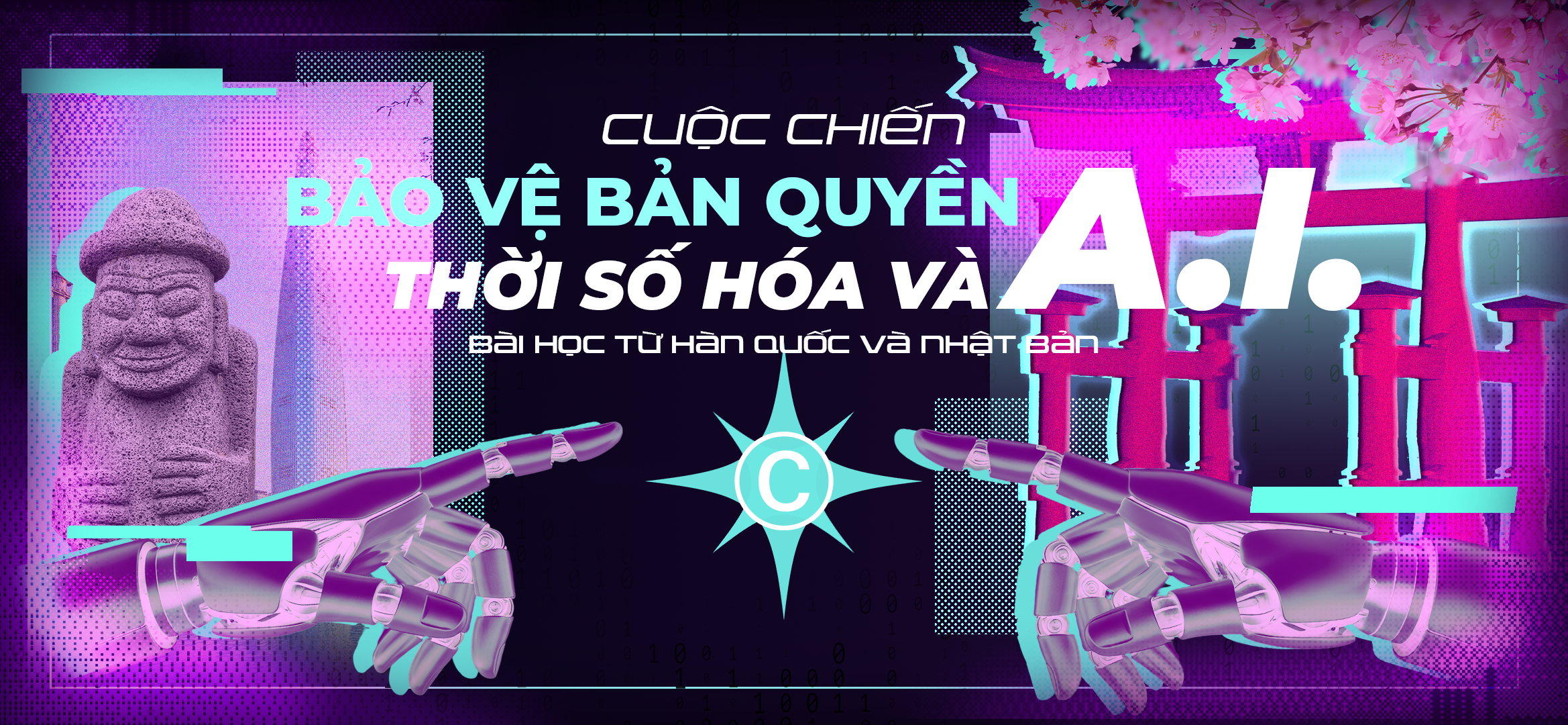 NRTG: Cuộc chiến bảo vệ bản quyền thời số hóa và A.I.: Bài học từ Hàn Quốc và Nhật Bản