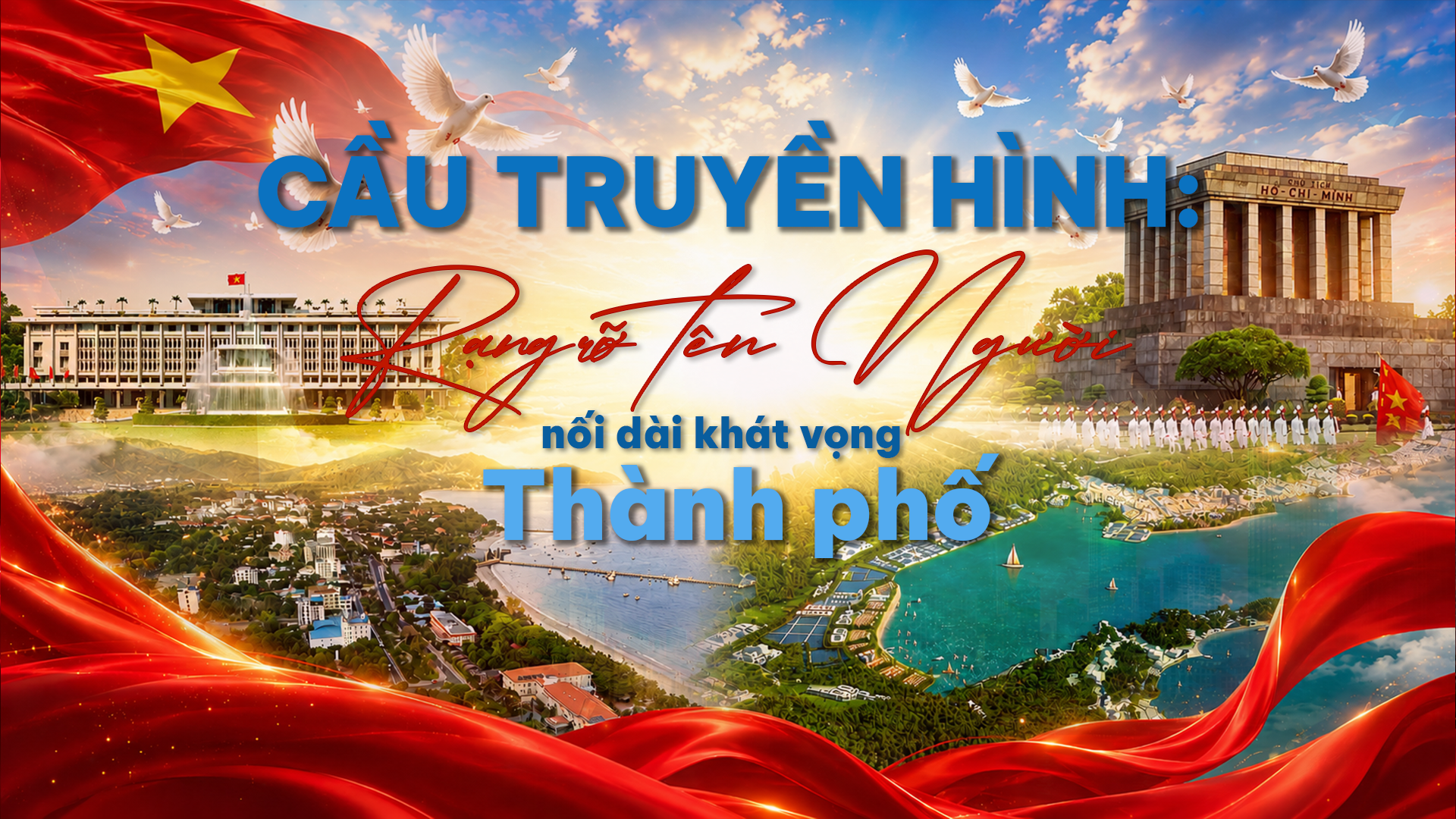 Cầu truyền hình "Rạng rỡ tên Người": Nối dài khát vọng Thành phố