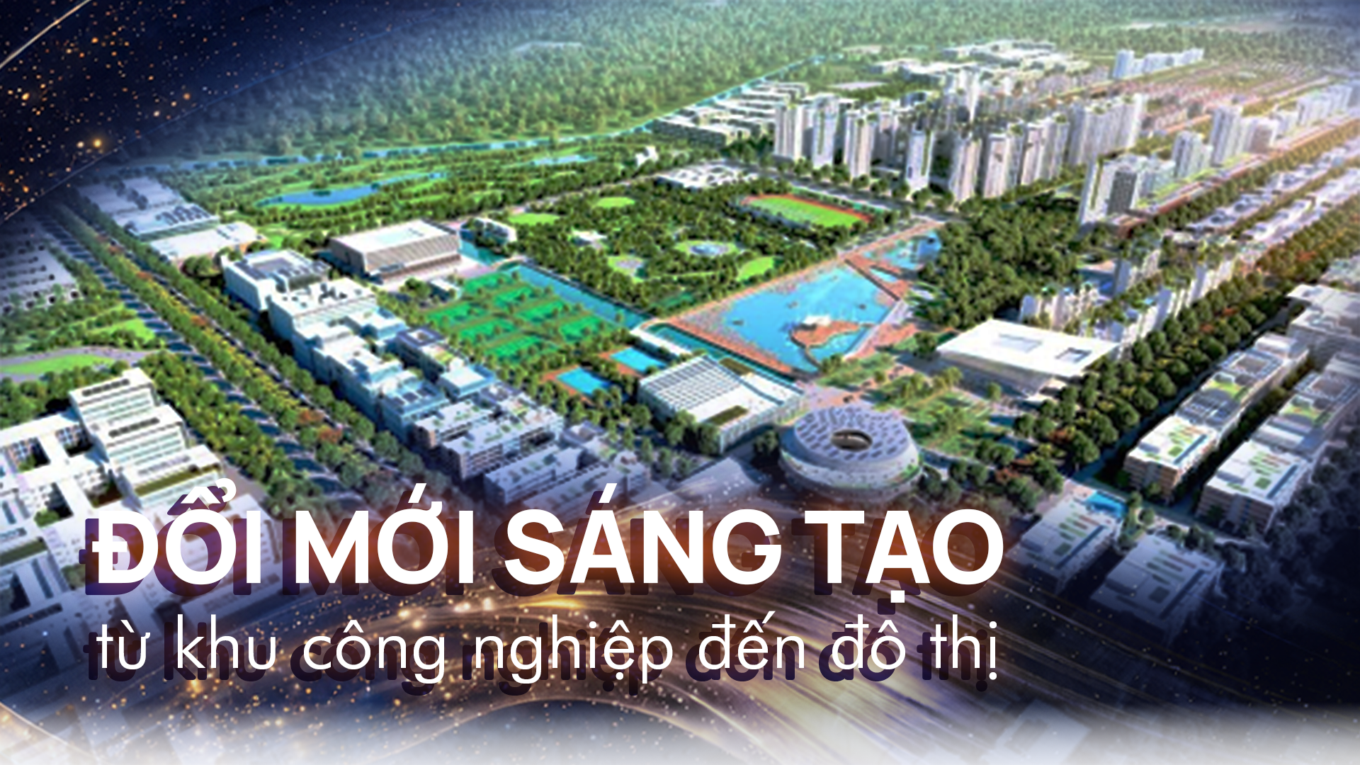 Đổi mới sáng tạo từ khu công nghiệp đến đô thị