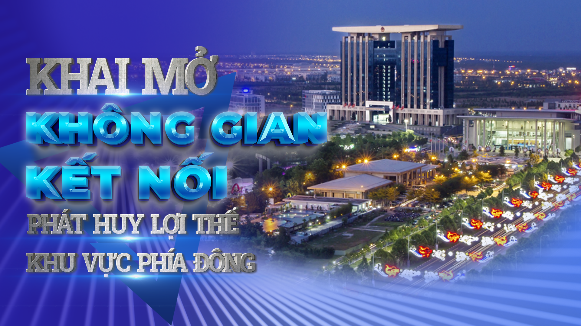 Khai mở không gian kết nối, phát huy lợi thế khu vực phía Đông