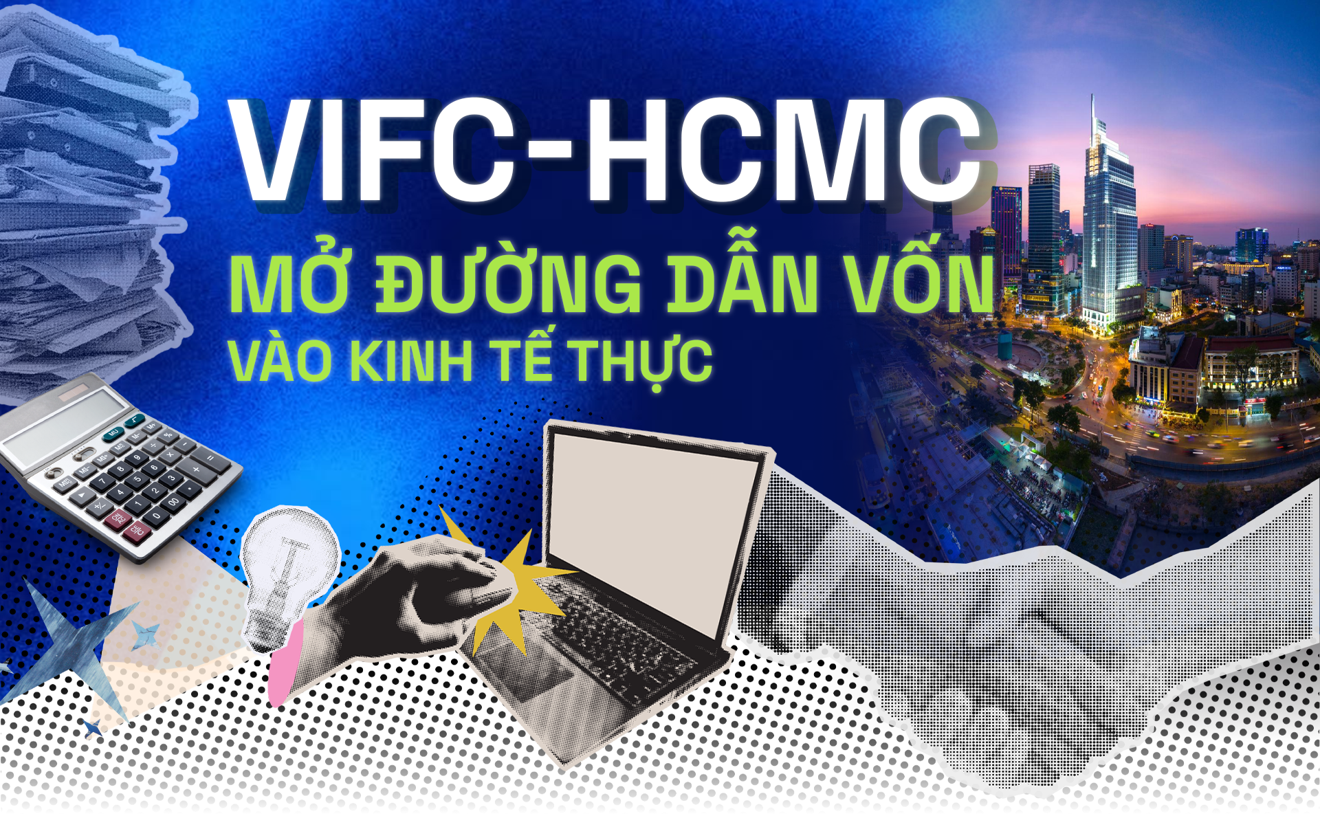 DBKT: VIFC-HCMC: Khơi thông dòng vốn cho kinh tế thực