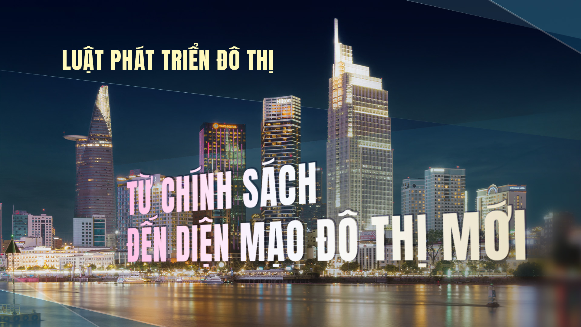 Luật Phát triển đô thị: Từ chính sách đến diện mạo đô thị mới | Góc nhìn HTV
